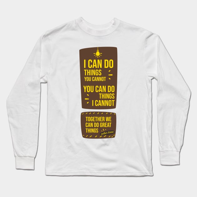 Together We Can Do Great Things Long Sleeve T-Shirt by Paja Tapuih